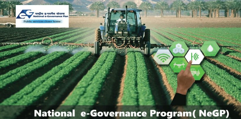 National e-Governance Plan (NeGP) in Agriculture is a game changer